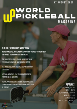 World Pickleball Magazine #7 - August 2025: The English Open Preview and more