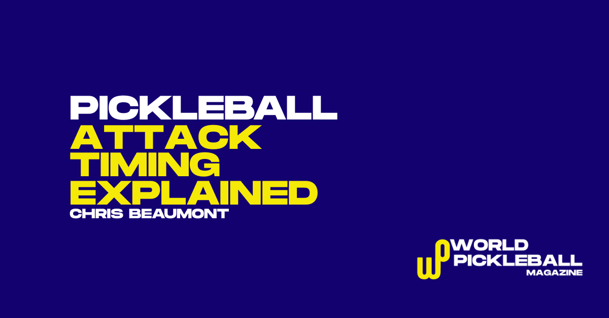Pickleball Attack Timing Explained
