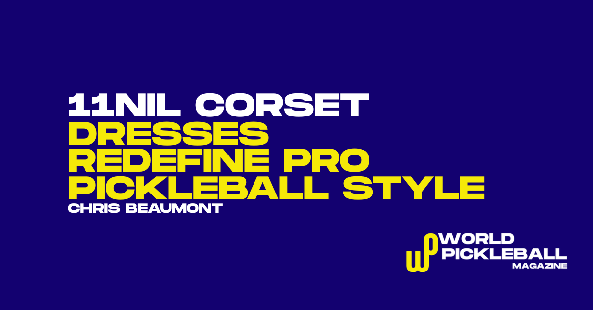 11NIL Corset Dresses Transform Pro Pickleball Fashion as Tyra Black and Jorja Johnson Lead Couture Shift
