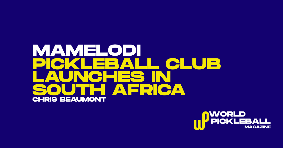 Mamelodi Pickleball Club Launches in Pretoria as Tennis South Africa Alignment and Youth Pathway Drive African Growth