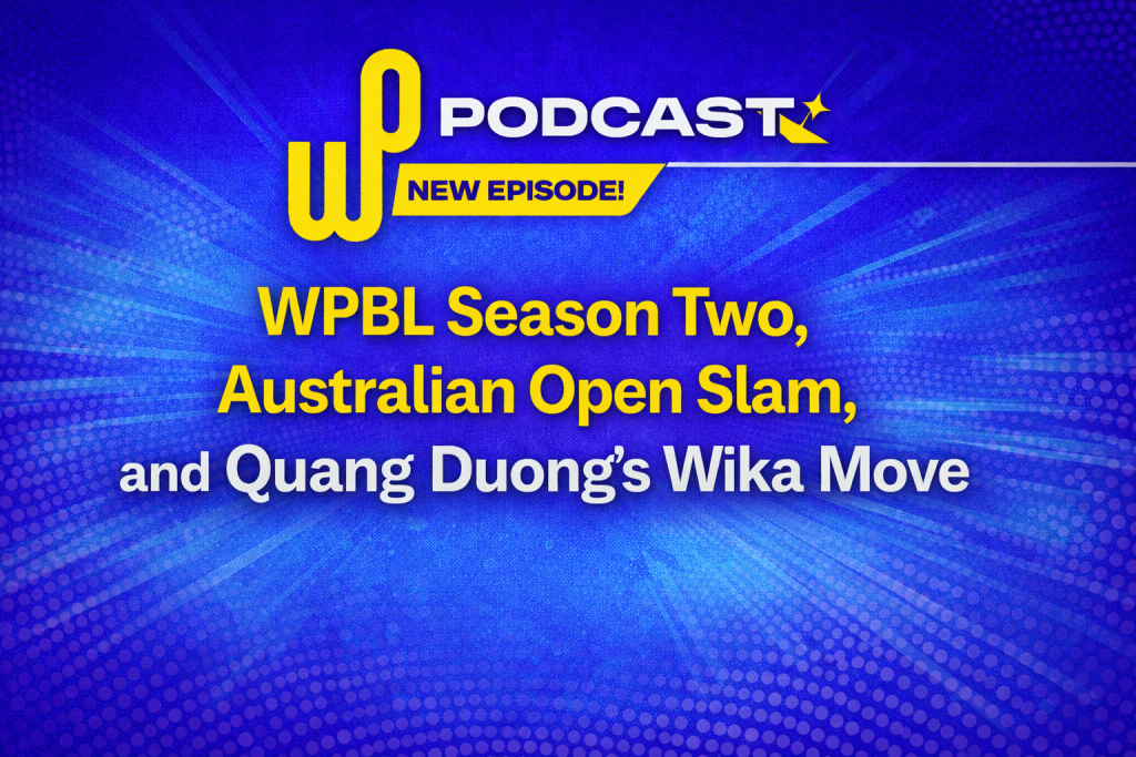 WPBL Season Two, Australian Open Slam, and Quang Duong’s Wika Move