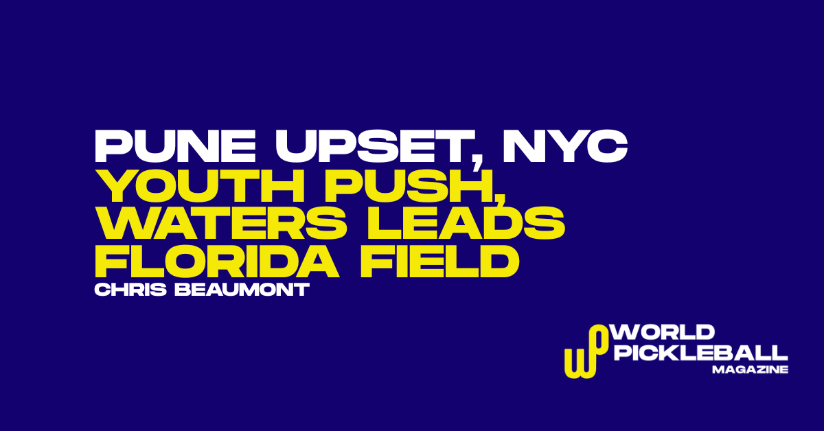 Pune Upset, NYC Youth Push, Waters Leads Florida Field