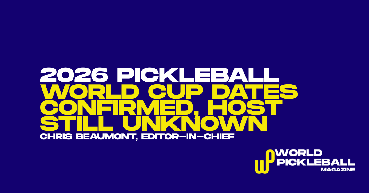 2026 Pickleball World Cup Dates Confirmed as Host City Mystery Shapes Global Preparation