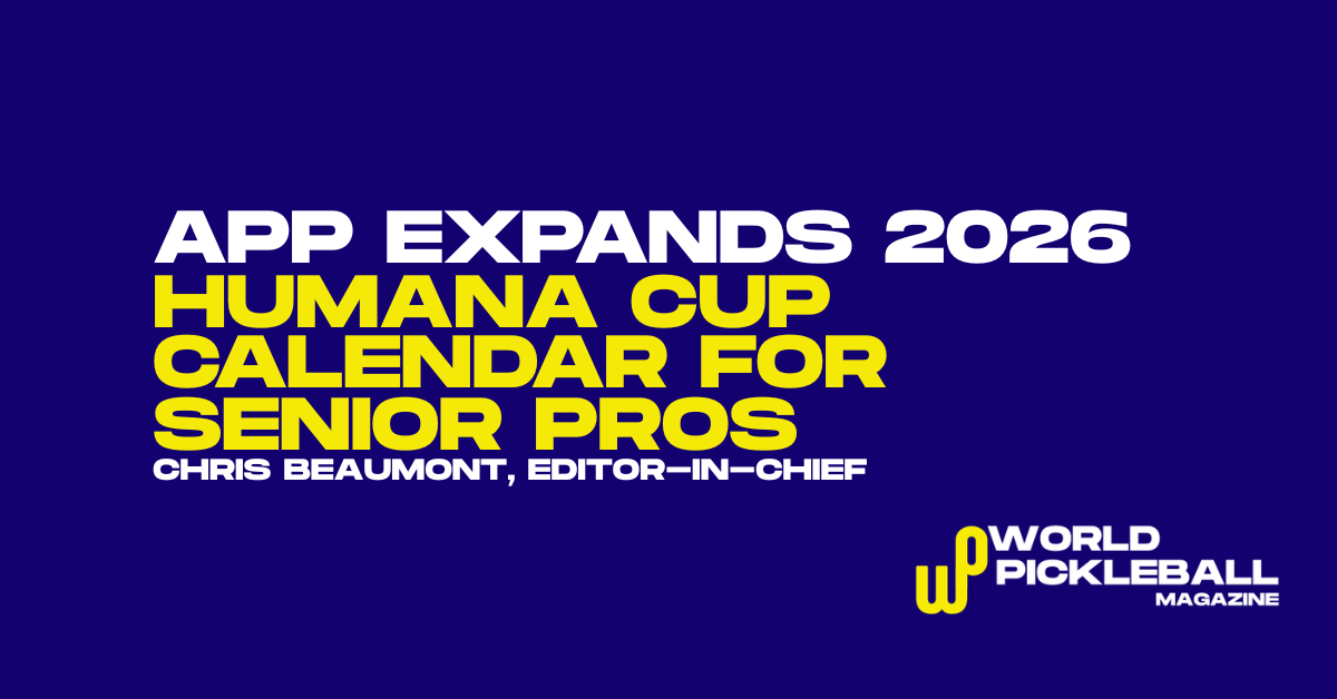 APP Expands 2026 Humana Cup with Seven Stops and December Finals