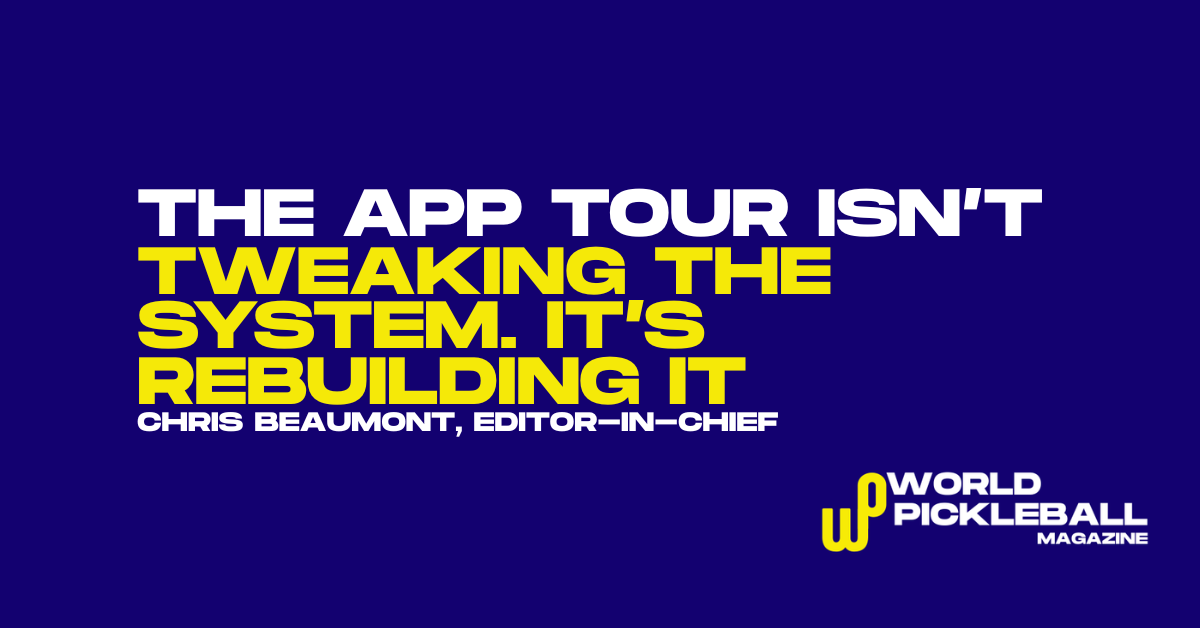 The APP Tour Isn’t Tweaking the System. It’s Rebuilding It