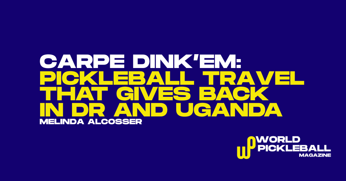 Carpe Dink’em pickleball travel