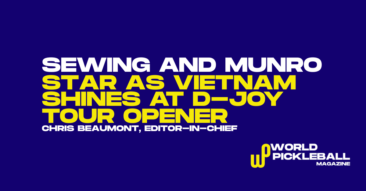 Sewing and Munro double up as Vietnam and Asia make a statement at D-Joy Tour opener