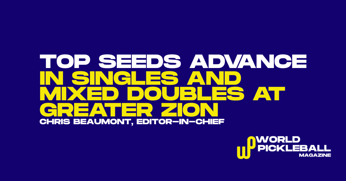 Top Seeds Advance in Singles and Mixed Doubles at Greater Zion