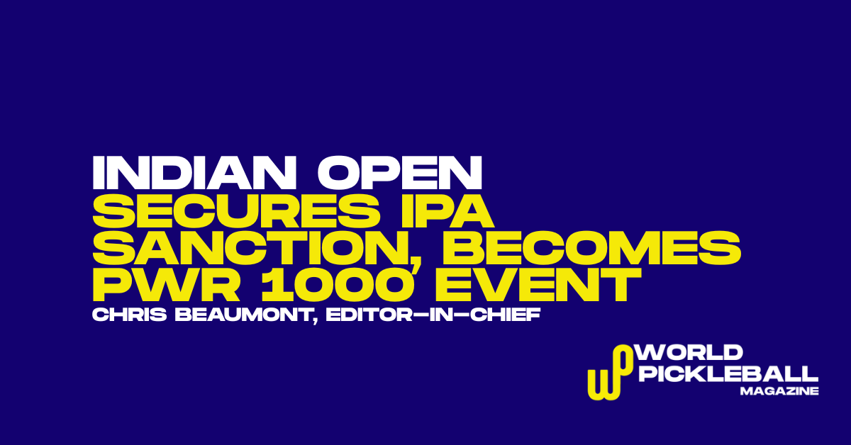 Indian Open Gains Official Status as PWR 1000 Event While India Strengthens Governance Structure