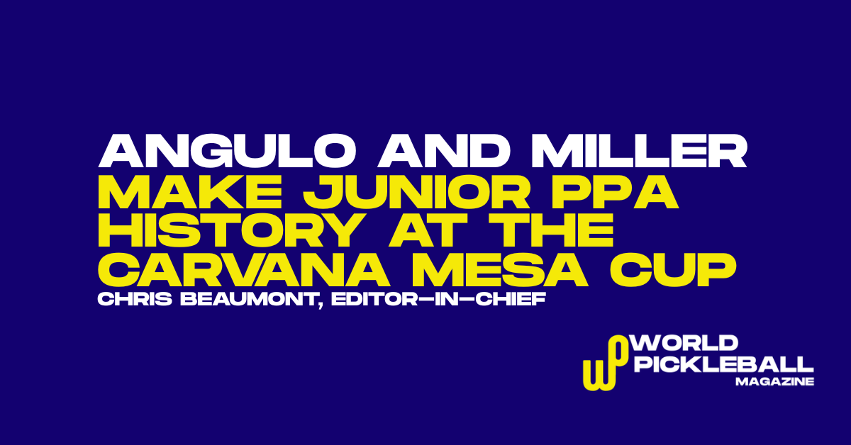 Angulo and Miller Make Junior PPA History at the Carvana Mesa Cup