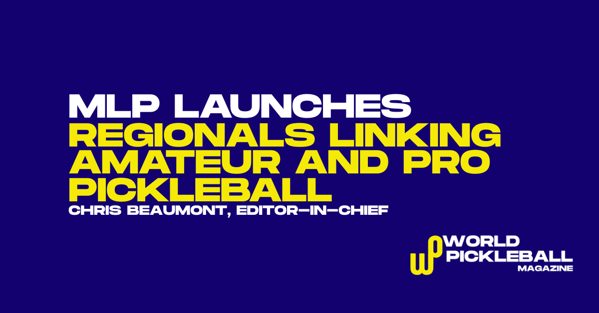 Major League Pickleball Launches Regional Showdowns as Amateur Pathway Integrates with Pro Tour