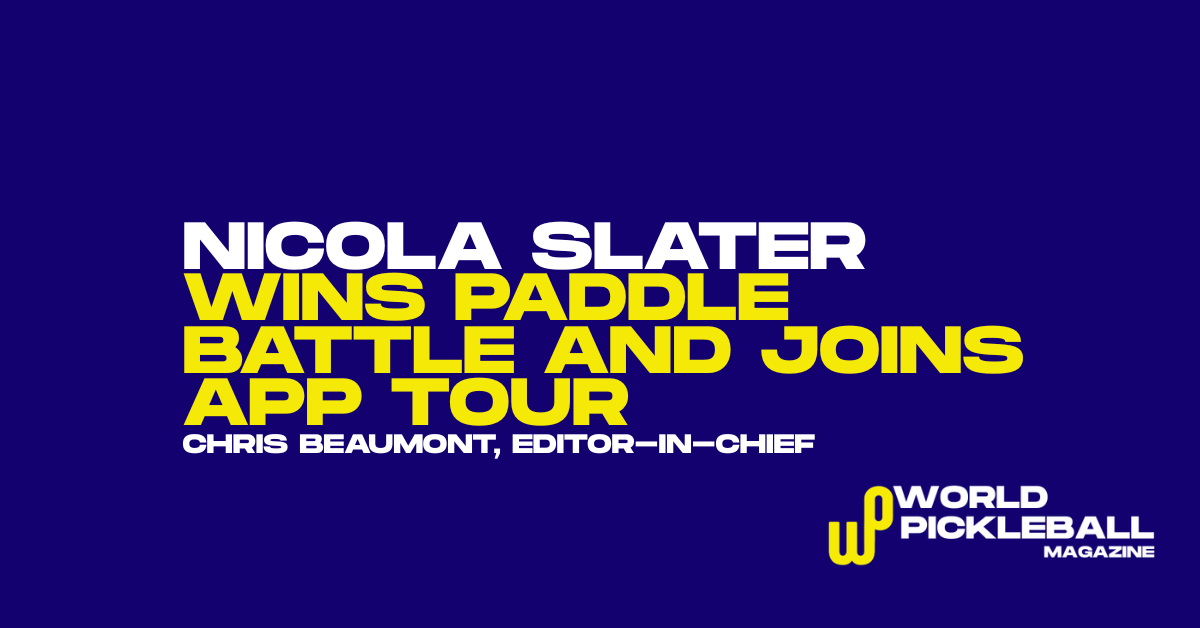 Nicola Slater Wins Paddle Battle Double and Earns APP Tour Opportunity