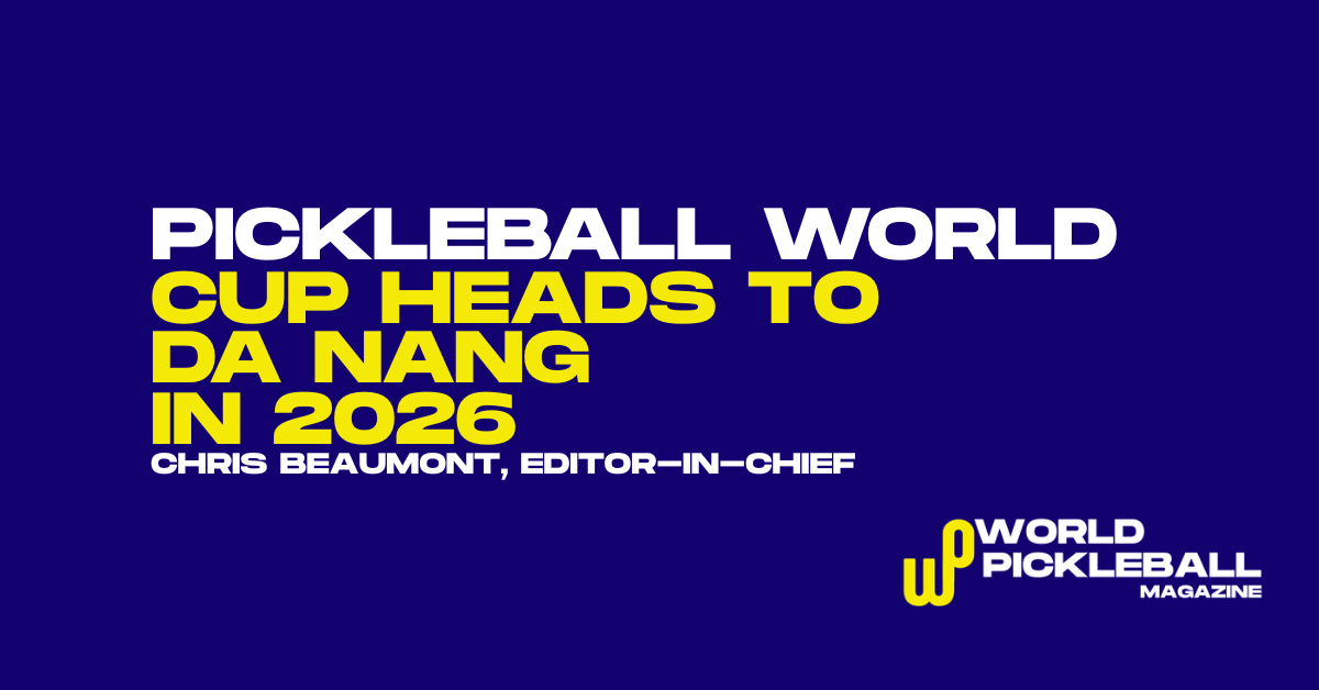 Pickleball World Cup Heads to Da Nang as Asia Rising Meets Vietnam’s Competitive Surge