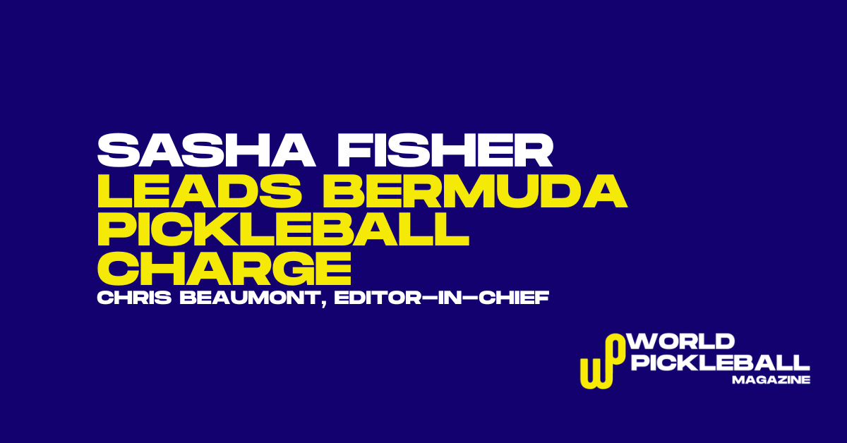 Sasha Fisher Leads Bermuda at Caribbean Championships as Global Pickleball Growth Accelerates
