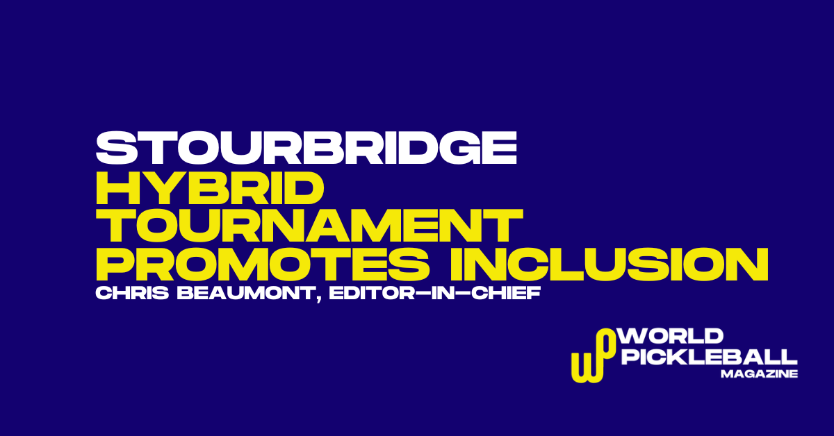 Stourbridge Hybrid Tournament and Paralympian Participation Signal Inclusive Future for UK Pickleball