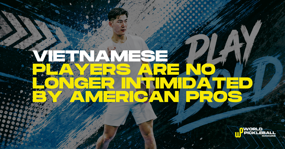 Vietnamese Players Are No Longer Intimidated by American Pros