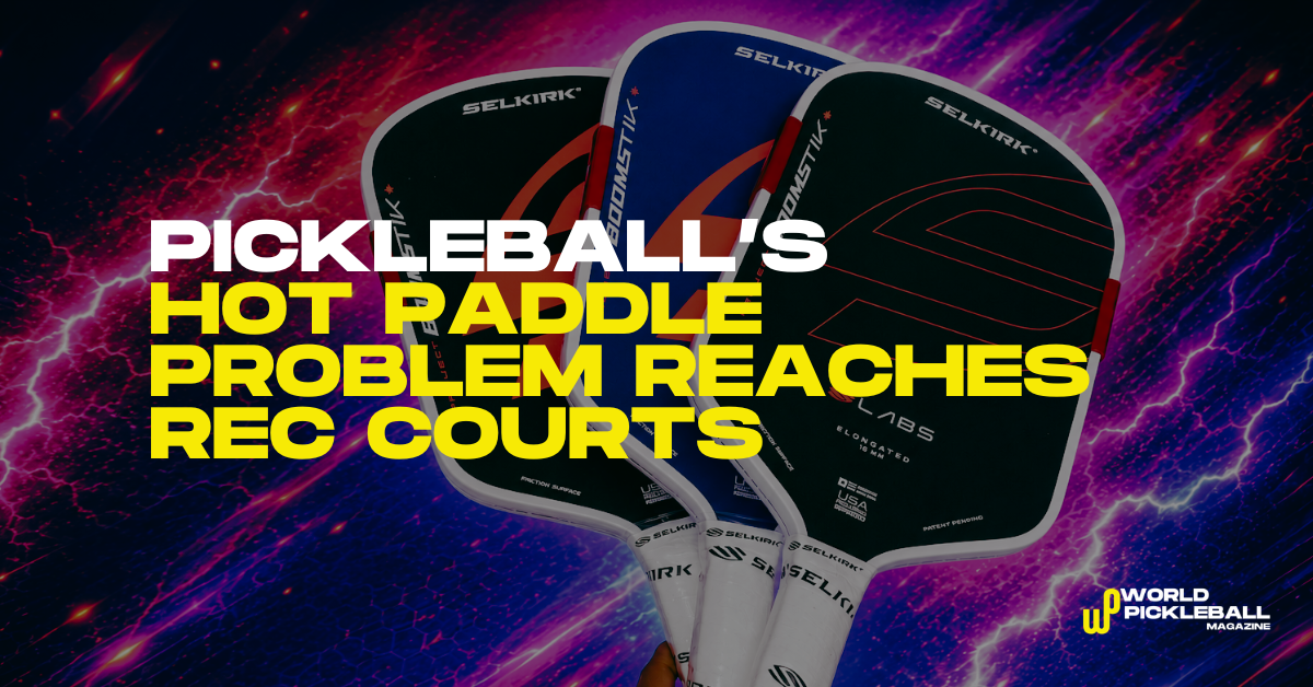 Pickleball’s Hot Paddle Problem Is Reaching Recreational Courts